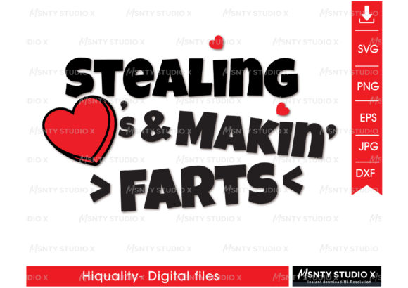 Stealin Hearts Makin Farts SVG for Crafts and Graphics